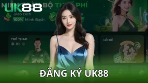 Đăng ký UK88 - Mở tài khoản an toàn, siêu nhanh