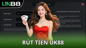 Hướng dẫn rút tiền UK88 - Chi tiết từng bước theo kênh