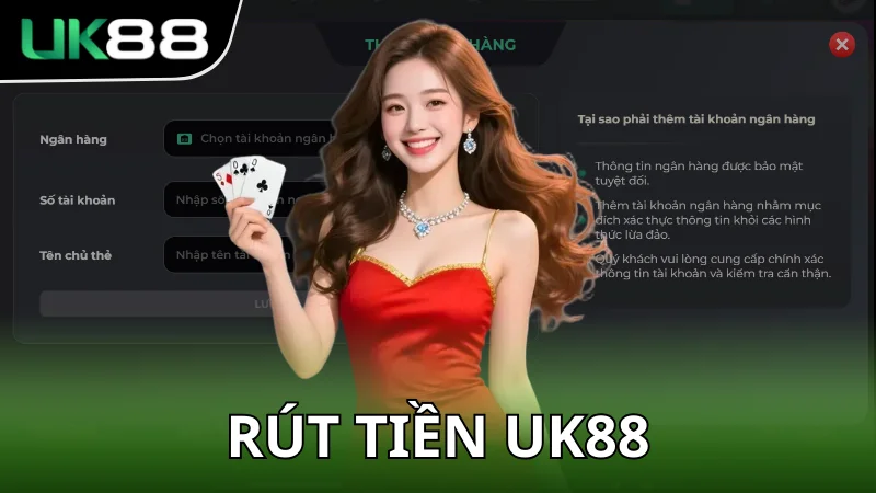 Hướng dẫn rút tiền UK88 - Chi tiết từng bước theo kênh