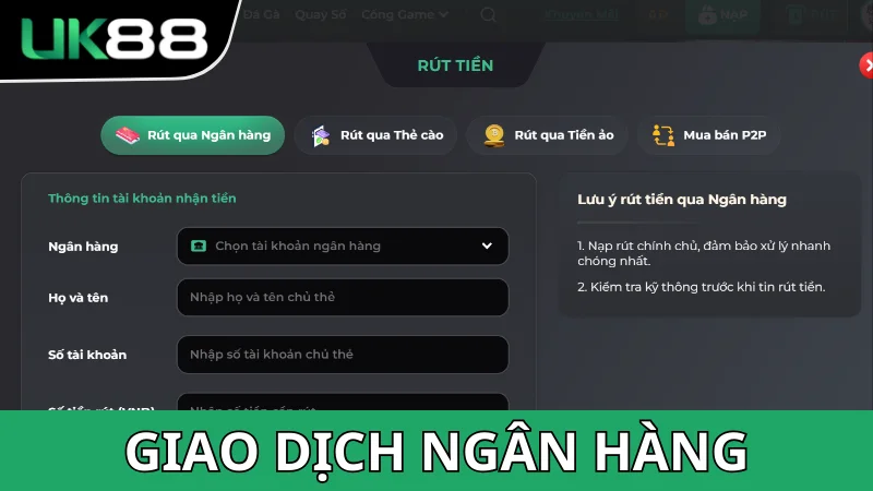 Rút tiền UK88 thông qua dịch vụ ngân hàng